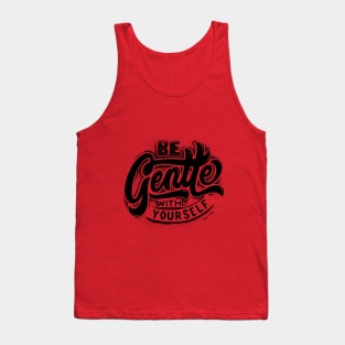 Be Gentle With Yourself Tank Top